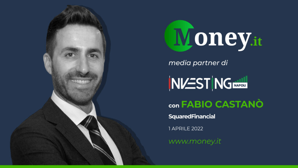 Investing Napoli 2022: intervista a Fabio Castanò (SquaredFinancial)